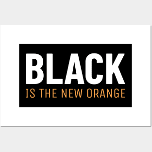 Black Is The New Orange Posters and Art